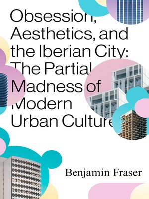 cover image of Obsession, Aesthetics, and the Iberian City